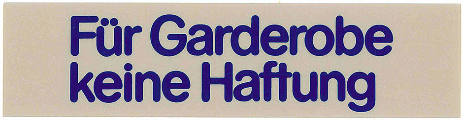 Hinweisschild - FÜR GARDEROBE KEINE HAFTUNG